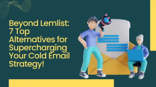 a image related to Beyond Lemlist: 7 Top Alternatives for Supercharging Your Cold Email Strategy!