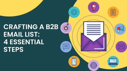 a image related to Crafting a B2B Email List: 4 Essential Steps