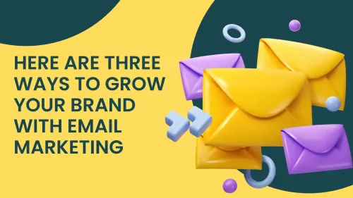 a image related to Here Are Three Ways To Grow Your Brand with Email Marketing