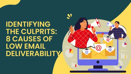 a image related to Identifying the Culprits: 8 Causes of Low Email Deliverability