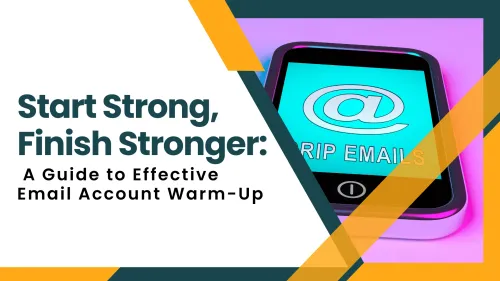 a image related to Start Strong, Finish Stronger: A Guide to Effective Email Account Warm-Up