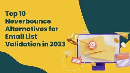 a image related to Top 10 Neverbounce Alternatives for Email List Validation in 2023