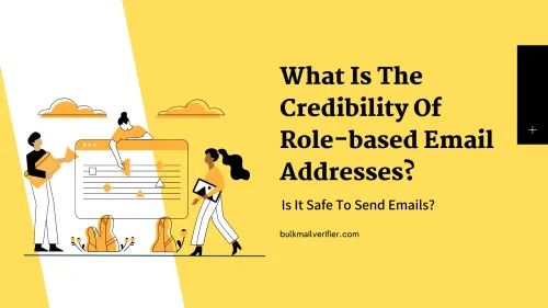 a image related to What Is the Credibility of Role-based Email Addresses? Is It Safe to Send Emails?